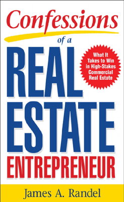 Confessions of a Real Estate Entrepreneur - James A. Randel.pdf